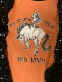 Could've Had A Bad Witch Graphic Tee -The Ranch House Sales IMG 8548 1
